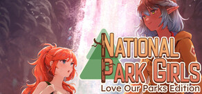 National Park Girls: Love Our Parks Edition