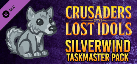 Crusaders of the Lost Idols: Silverwind Taskmaster Pack