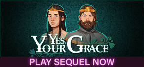 Yes, Your Grace