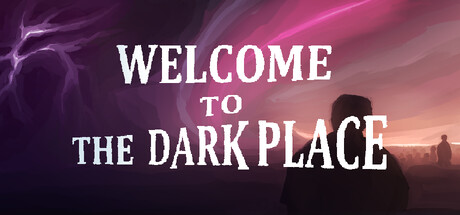 Welcome To The Dark Place