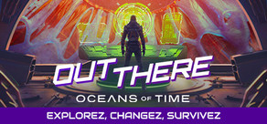 Out There: Oceans of Time