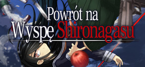 Powrót na Wyspę Shironagasu