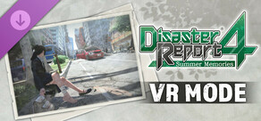 Disaster Report 4: Summer Memories - VR Mode