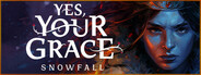 Yes, Your Grace 2: Snowfall