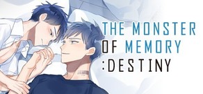 THE MONSTER OF MEMORY:DESTINY