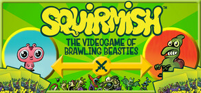 SQUIRMISH: The Videogame of Brawling Beasties