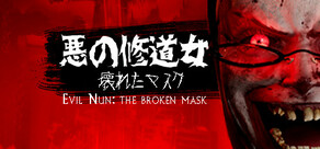 Evil Nun: The Broken Mask