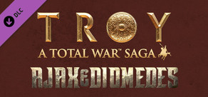 A Total War Saga: TROY - Ajax & Diomedes