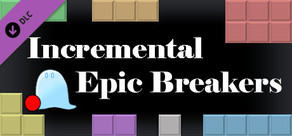 Incremental Epic Breakers - Epic Pack