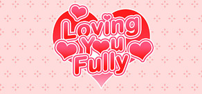 Loving You Fully