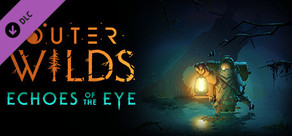 Outer Wilds - Echoes of the Eye