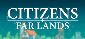 Citizens: Far Lands