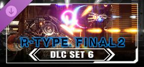 R-Type Final 2 - DLC Set 6