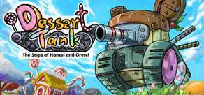 Dessert Tank: The Saga of Hansel and Gretel Prologue