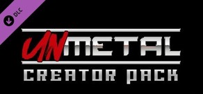 UnMetal - Creator Pack