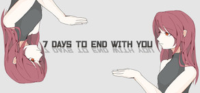 7 Days to End with You