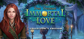 Immortal Love: True Treasure Collector's Edition