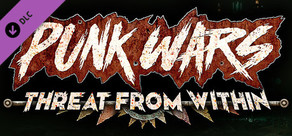 Punk Wars: Threat From Within