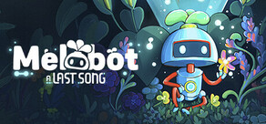 Melobot - A Last Song