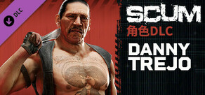 SCUM: Danny Trejo Character Pack