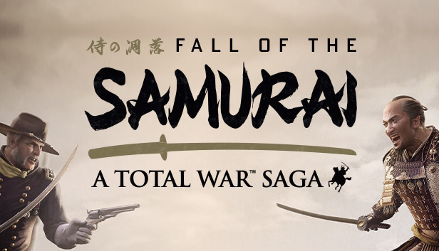 Steam:A Total War Saga: FALL OF THE SAMURAI Steam:A Total War Saga: FALL OF THE SAMURAI