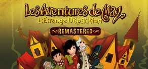 Les Aventures de May : L'Etrange Disparition Remastered