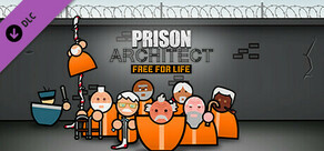 Prison Architect - Free For Life