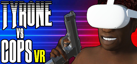 TYRONE vs COPS VR Cover Image