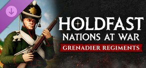 Holdfast: Nations At War - Grenadier Regiments