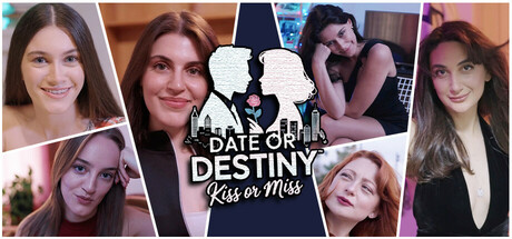 Date or Destiny : Kiss or Miss