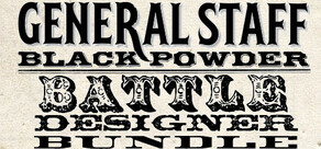 General Staff: Black Powder Battle Designer Bundle