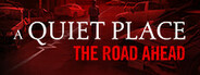 A Quiet Place: The Road Ahead