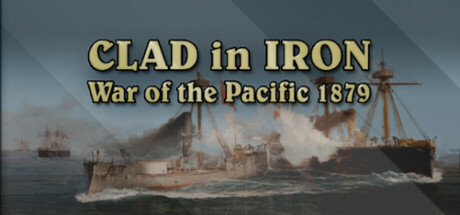 Clad in Iron: War of The Pacific 1879 Cover Image
