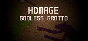 Homage: Godless Grotto