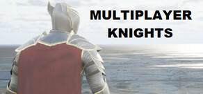 MULTIPLAYER KNIGHTS