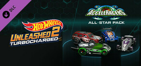 HOT WHEELS UNLEASHED™ 2 - AcceleRacers All-Star Pack