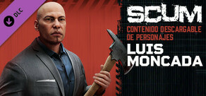 SCUM Luis Moncada Character Pack