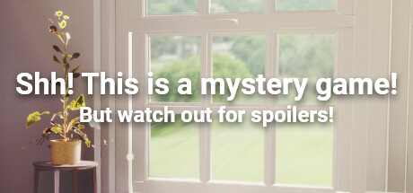 Shh! This is a mystery game! But watch out for spoilers Cover Image