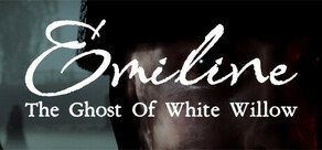 Emiline: The Ghost of White Willow