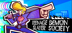 Teenage Demon Slayer Society