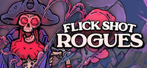 Flick Shot Rogues