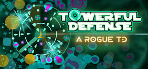 Towerful Defense: A Rogue TD