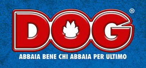 DOG® – Abbaia bene chi abbaia ultimo