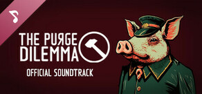 The Purge Dilemma - Original Soundtrack