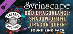 Fantasy Grounds - D&D Dragonlance Shadow of the Dragon Queen - Syrinscape Sound Link Pack