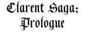 Clarent Saga: Prologue