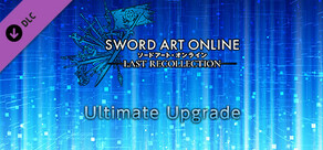 SWORD ART ONLINE Last Recollection - Ultimate Upgrade Pack