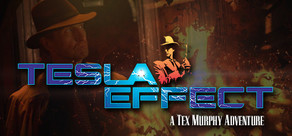 Tesla Effect: A Tex Murphy Adventure