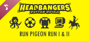 Headbangers: Rhythm Royale - Run Pigeon Run 1 & 2 Soundtrack