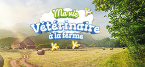 Ma Vie : Vétérinaire à la ferme